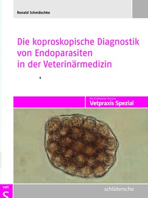 cover image of Die koproskopische Diagnostik von Endoparasiten in der Veterinärmedizin